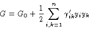 \begin{displaymath}
G=G_0+\frac12\sum_{i,k=1}^n \gamma'_{ik}y_i y_k\end{displaymath}
