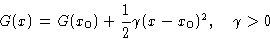 \begin{displaymath}
G(x)=G(x_0)+\frac12\gamma(x-x_0)^2,\quad\gamma\gt\end{displaymath}