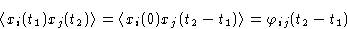 \begin{displaymath}
\left\langle x_i(t_1)x_j(t_2)\right\rangle=\left\langle x_i(0)x_j(t_2-t_1)\right\rangle=\varphi_{ij}(t_2-t_1)
\end{displaymath}