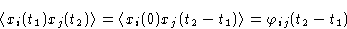 \begin{displaymath}
\left\langle x_i(t_1)x_j(t_2)\right\rangle=\left\langle x_i(0)x_j(t_2-t_1)\right\rangle=\varphi_{ij}(t_2-t_1)
 \end{displaymath}