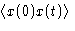 $\left\langle x(0)x(t)\right\rangle$