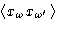 $\left\langle x_{\omega}x_{\omega'}\right\rangle$