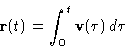 \begin{displaymath}
\mathbf{r}(t) = \int_0^t \mathbf{v}(\tau)\,d\tau\end{displaymath}