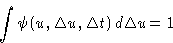 \begin{displaymath}
 \int \psi(u,\Delta u,\Delta t)\,d\Delta u=1\end{displaymath}