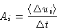 \begin{displaymath}
A_i = \frac{\left\langle \Delta u_i\right\rangle}{\Delta t}\end{displaymath}