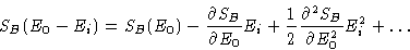 \begin{displaymath}
S_B(E_0-E_i) = S_B(E_0) - \frac{\partial S_B}{\partial E_0} ...
 ... \frac12
 \frac{\partial^2 S_B}{\partial E_0^2} E_i^2 + \dots
 \end{displaymath}