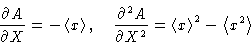 \begin{displaymath}
 \frac{\partial A}{\partial X} = - \left\langle x \right\ran...
 ...eft\langle x \right\rangle^2 -
 \left\langle x^2 \right\rangle \end{displaymath}