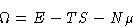 \begin{displaymath}
\Omega = E - TS - N\mu\end{displaymath}