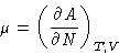 \begin{displaymath}
\mu = \left(\frac{\partial A}{\partial N}\right)_{T,V}
 \end{displaymath}