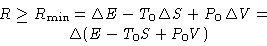 \begin{displaymath}
 \begin{aligned}
 R \ge R_{\min} &= \Delta E - T_0\,\Delta S + P_0\, \Delta V =\  &\Delta( E - T_0 S + P_0 V)
 \end{aligned}\end{displaymath}