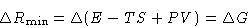 \begin{displaymath}
\Delta R_{\min} = \Delta(E-TS + PV) = \Delta G
 \end{displaymath}