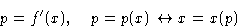 \begin{displaymath}
p=f'(x), \quad p=p(x) \leftrightarrow x = x(p)\end{displaymath}