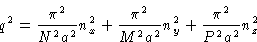 \begin{displaymath}
q^2 = \frac{\pi^2}{N^2a^2}n_x^2 + \frac{\pi^2}{M^2a^2}n_y^2 +
 \frac{\pi^2}{P^2a^2}n_z^2
 \end{displaymath}