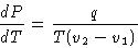 \begin{displaymath}
 \frac{dP}{dT} = \frac{q}{T(v_2-v_1)}\end{displaymath}