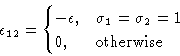 \begin{displaymath}
\epsilon_{12} = 
 \begin{cases}
 -\epsilon,& \sigma_1=\sigma_2=1\  0,& \text{otherwise}
 \end{cases}\end{displaymath}