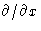 $\partial/\partial x$