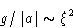 \begin{displaymath}
g/\left\lvert a\right\rvert\sim \xi^2
 \end{displaymath}