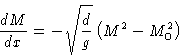 \begin{displaymath}
 \frac{dM}{dx} = -\sqrt{\frac{d}{g}}\left(M^2-M_0^2\right)\end{displaymath}