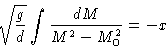 \begin{displaymath}
\sqrt{\frac{g}{d}}\int\frac{dM}{M^2-M_0^2} = -x\end{displaymath}