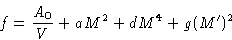 \begin{displaymath}
f = \frac{A_0}{V} +aM^2+dM^4 + g(M')^2 \end{displaymath}