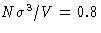 $N\sigma^3/V=0.8$