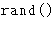 $\ensuremath{\text{\texttt{rand()}}}$