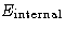 $E_{\text{internal}}$