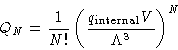 \begin{displaymath}
Q_N = \frac{1}{N!}\left(\frac{q_{\text{internal}}V}{\Lambda^3}\right)^N
 \end{displaymath}