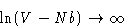 \begin{displaymath}
\ln(V-Nb)\to\infty
 \end{displaymath}