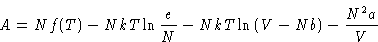 \begin{displaymath}
 A = Nf(T)-NkT\ln\frac{e}{N} -NkT\ln \left(V-N b\right) -
 \frac{N^2a}{V}\end{displaymath}