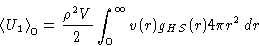 \begin{displaymath}
\left\langle U_1\right\rangle_0 = \frac{\rho^2V}{2}\int_0^\infty v(r) g_{HS}(r) 4\pi r^2 dr\end{displaymath}