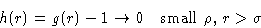 \begin{displaymath}
 h(r)=g(r)-1\to0\quad \text{small $\rho$, $r\gt\sigma$}
 \end{displaymath}